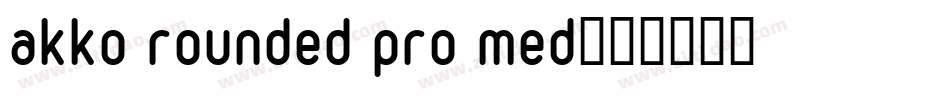 akko rounded pro med字体转换